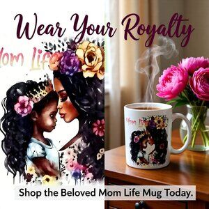 Mom Life - All Day Every Day! Black Queen & Daughter ~ Ceramic Cup - Mothers Day